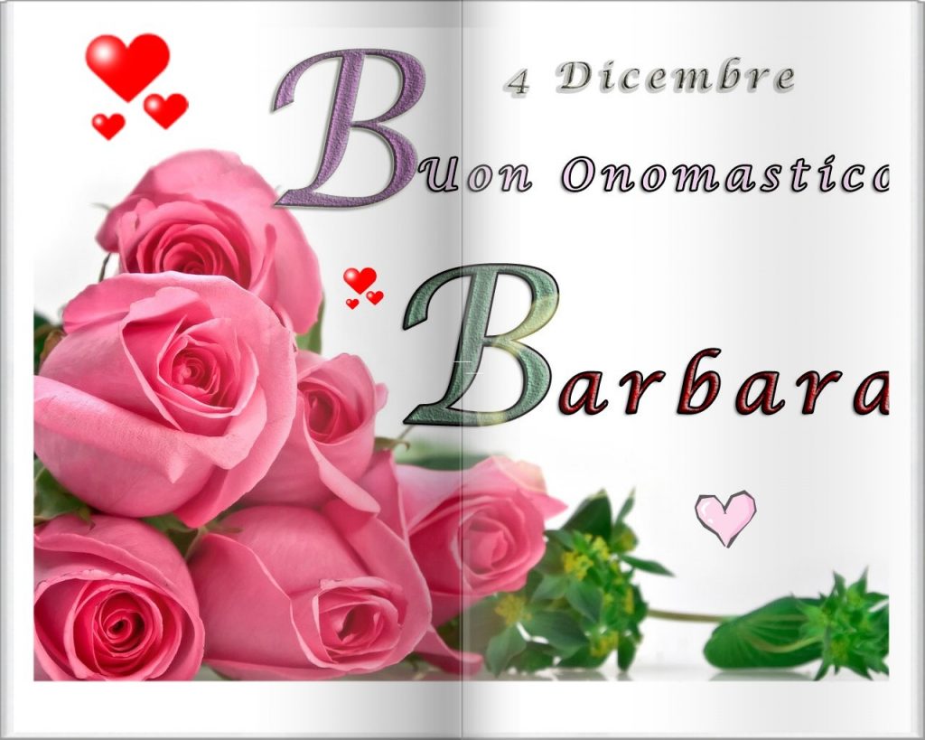 Buon Onomastico Barbara Oggi 4 Dicembre Video Gif E Immagini Di Auguri Da Inviare Via Social Notizie Audaci